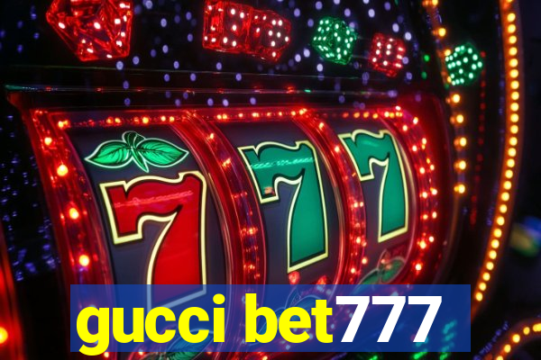 gucci bet777